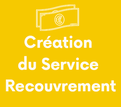 La création du Service recouvrement