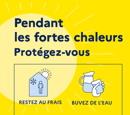 Canicule, fortes chaleurs : adoptez les bons réflexes !