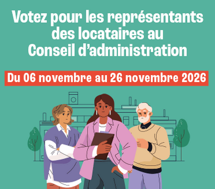 Elections des locataires au Conseil d’administration : des représentants au service de votre quotidien !